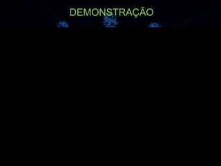 DEMONSTRAÇÃO
 