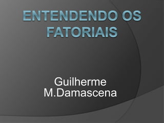 Guilherme
M.Damascena
 