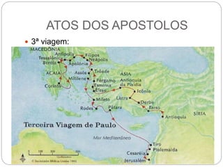 ATOS DOS APOSTOLOS
 3ª viagem:
 