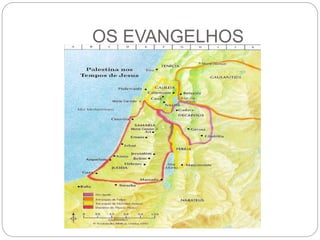 OS EVANGELHOS
 