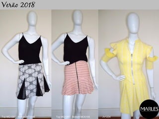 Verão 2018
Top MQ1097 Bottom MT0446 Top MQ1097 Bottom MO0159 JV1234
 