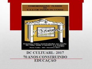 DC CULTURAL 70 ANOS FAZENDO EDUCAÇÃO