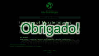 São Luís – MA
2023
Thailon Azevedo Mendes
Fellow (R4) Radiologia e Diagnóstico por Imagem
Obrigado!
 