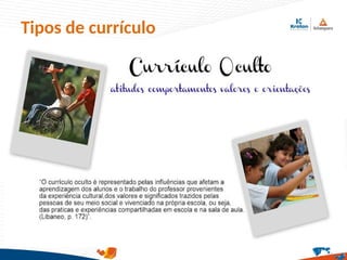 Tipos de currículo
 