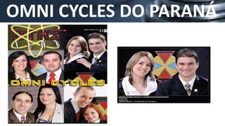 OMNI CYCLES DO PARANÁ
 