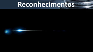 Reconhecimentos
 