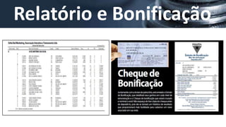 Relatório e Bonificação
 