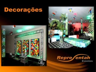 Decorações
 