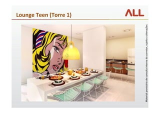 Lounge Teen (Torre 1)




Material provisório de consulta interna do corretor, sujeito a alterações.
 