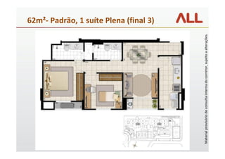 62m²- Padrão, 1 suíte Plena (final 3)




Material provisório de consulta interna do corretor, sujeito a alterações.
 