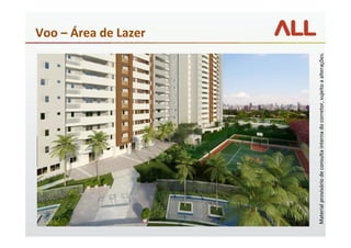 Voo – Área de Lazer




Material provisório de consulta interna do corretor, sujeito a alterações.
 