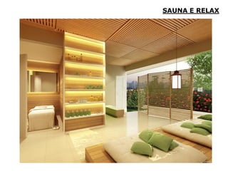 SAUNA E RELAX
 