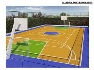 QUADRA POLYESPORTIVA
 