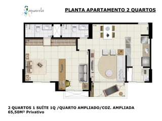 PLANTA APARTAMENTO 2 QUARTOS




2 QUARTOS 1 SUÍTE 1Q /QUARTO AMPLIADO/COZ. AMPLIADA
65,50M² Privativo
 