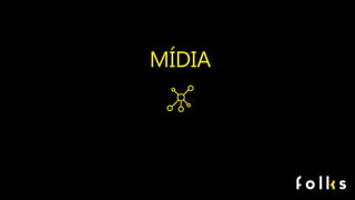 MÍDIA
 
