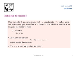 Aula número 79
                         Sucessões




24 de Abril de 2012                11
 