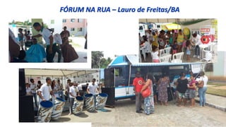 FÓRUM NA RUA – Lauro de Freitas/BA
 