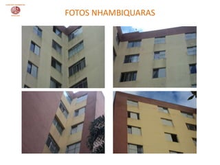 FOTOS NHAMBIQUARAS
 
