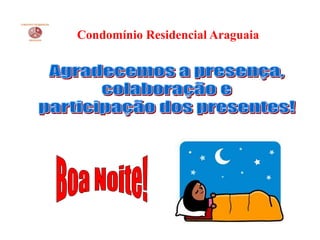 Condomínio Residencial Araguaia
 