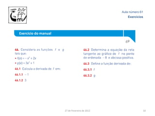 Aula número 61
                                                    Exercícios




Exercício do manual




                      27 de Fevereiro de 2012                10
 