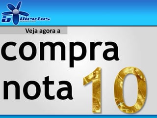 compra
Veja agora a
nota
 