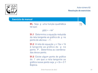 Aula número 62
                                                Resolução de exercícios



Exercício do manual




                      28 de Fevereiro de 2012                         19
 