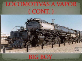 LOCOMOTIVAS A VAPOR
( CONT. )
BIG BOY
 
