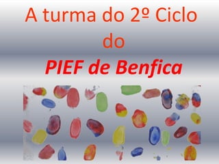 A turma do 2º Ciclo
        do
  PIEF de Benfica
 