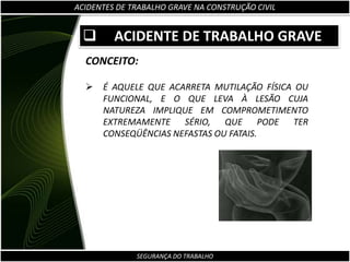 CONCEITO DE ACIDENTE DE TRABALHO GRAVE