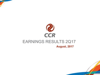 EARNINGS RESULTS 2Q17
August, 2017
 