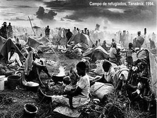 Campo de refugiados, Tanzânia, 1994.
 