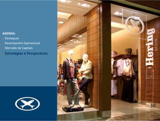 AGENDA:
• Destaques
• Desempenho Operacional
• Mercado de Capitais
• Estratégias e Perspectivas
 