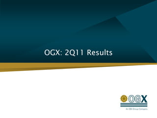 OGX: 2Q11 Results 