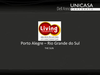 Porto Alegre – Rio Grande do Sul
             THE SUN
 