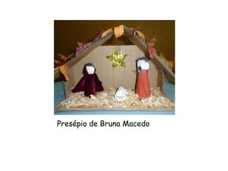 Presépio de Bruna Macedo