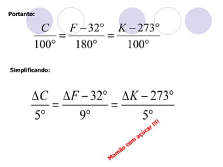 Portanto: Simplificando: Mamão com açúcar !!!! 