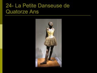 24- La Petite Danseuse de Quatorze Ans 