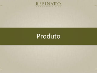 Produto
 