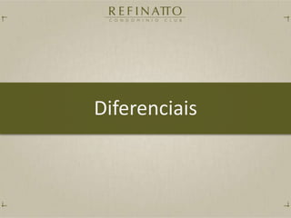 Diferenciais
 