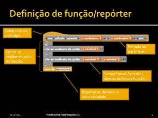 2013/2014 Fundamentos de Programação 5
Reportar ou devolver o
valor calculado.
Introdução à Programação
Variável local. Acessível
apenas dentro da função.
Corpo ou
implementação
da função.
Cabeçalho ou
protótipo.
Entrada ou
parâmetro.
 
