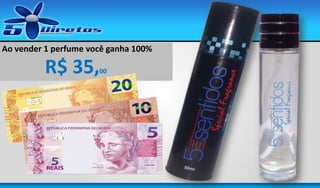 Ao vender 1 perfume você ganha 100%

R$ 35,

00

 