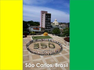São Carlos, Brasil
São  Carlos, Brasil
 