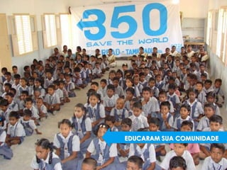 EDUCARAM SUA COMUNIDADE


136                  136
 