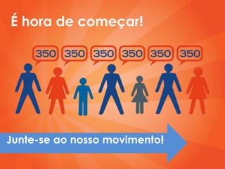 É hora de começar!




Junte-se ao nosso movimento!
 