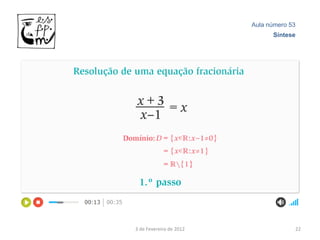 Aula número 53
                               Síntese




3 de Fevereiro de 2012                22
 