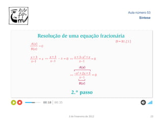 Aula número 53
                               Síntese




3 de Fevereiro de 2012                23
 