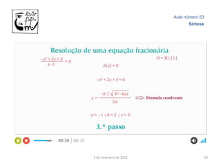 Aula número 53
                               Síntese




3 de Fevereiro de 2012                24
 