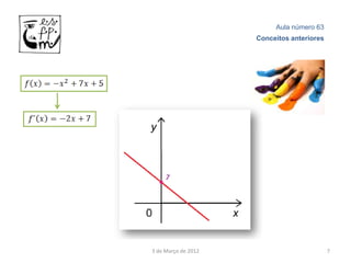 Aula número 63
                     Conceitos anteriores




3 de Março de 2012                          7
 