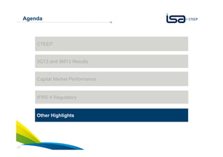 Agenda

CTEEP

3Q13 and 9M13 Results

Capital Market Performance

IFRS X Regulatory

Other Highlights

21

 