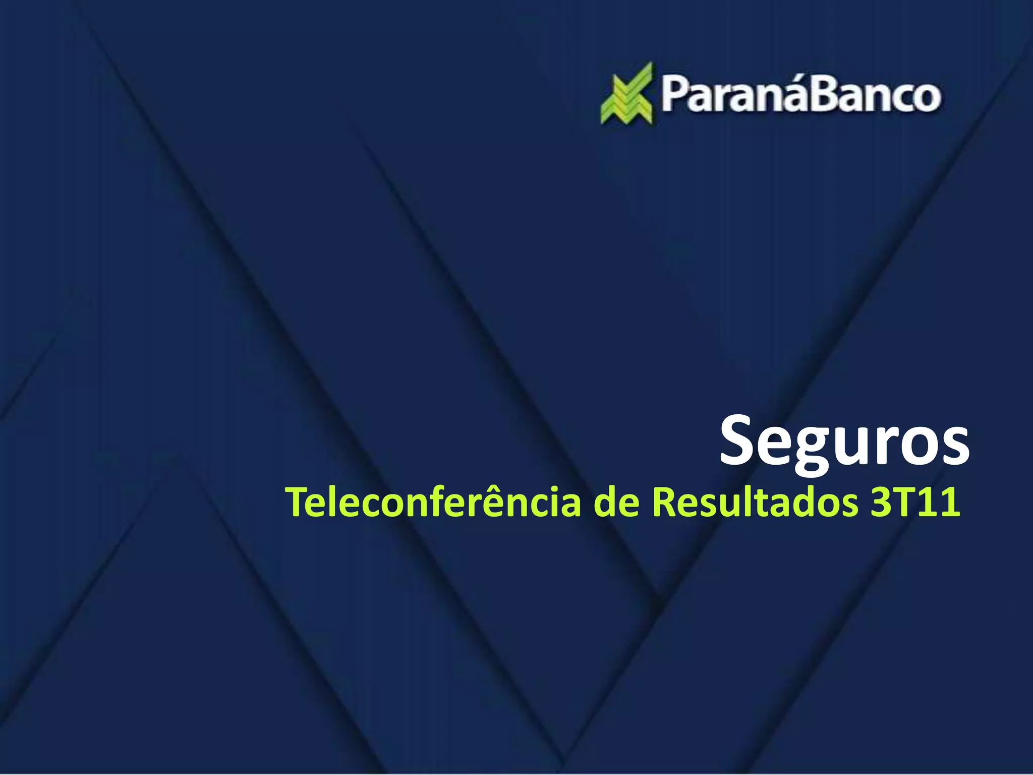 Seguros
Teleconferência de Resultados 3T11
 